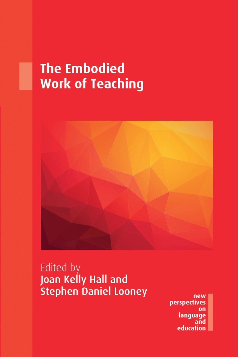 Joan Kelly Hall, Stephen Daniel Looney - Embodied Work of Teaching, Inbunden