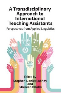 bokomslag A Transdisciplinary Approach to International Teaching Assistants