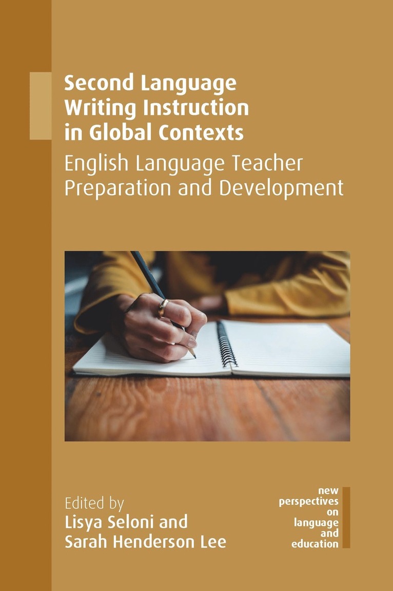 Lisya Seloni, Sarah Henderson Lee - Second Language Writing Instruction in Global Contexts, Häftad