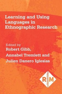 bokomslag Learning and Using Languages in Ethnographic Research