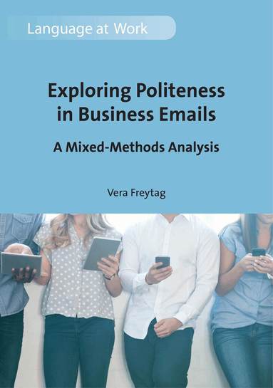 Vera Freytag - Exploring Politeness in Business Emails, Inbunden
