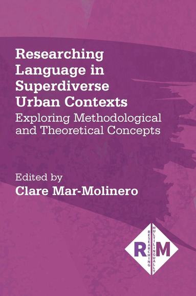 Clare Mar-Molinero - Researching Language in Superdiverse Urban Contexts, Inbunden