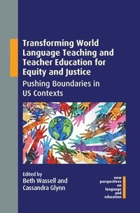 bokomslag Transforming World Language Teaching and Teacher Education for Equity and Justice