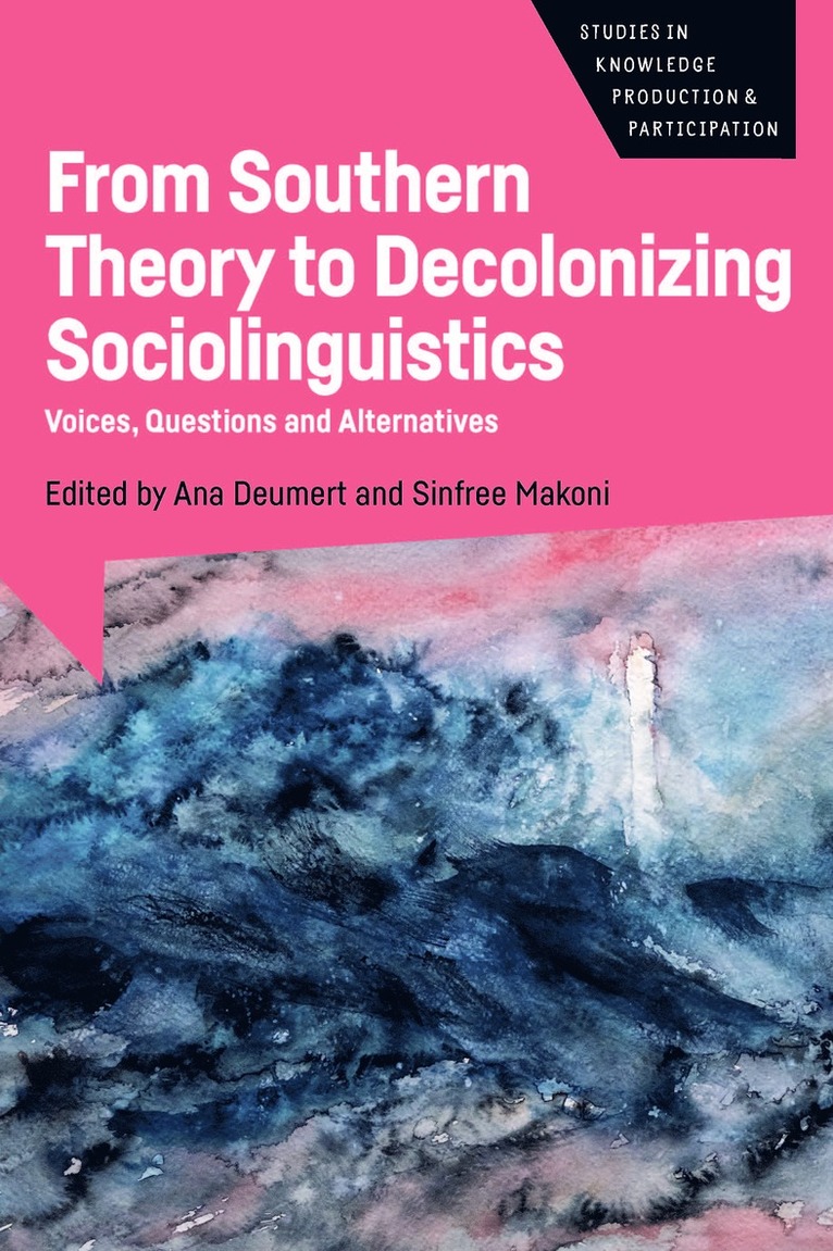 Ana Deumert, Sinfree Makoni - From Southern Theory to Decolonizing Sociolinguistics, Inbunden