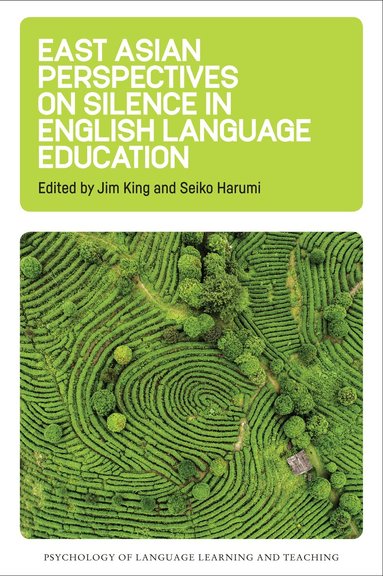 Jim King, Seiko Harumi - East Asian Perspectives on Silence in English Language Education, Häftad