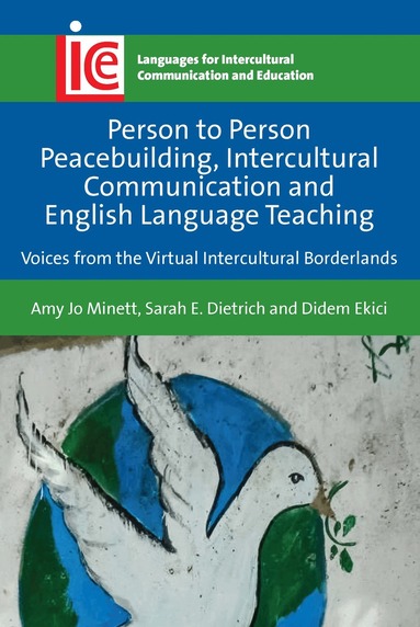 Amy Jo Minett, Sarah E. Dietrich, Didem Ekici - Person to Person Peacebuilding, Intercultural Communication and English Language Teaching, Häftad