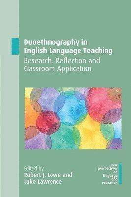 Robert J. Lowe, Luke Lawrence - Duoethnography in English Language Teaching, Inbunden