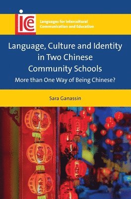 Sara Ganassin - Language, Culture and Identity in Two Chinese Community Schools, Inbunden