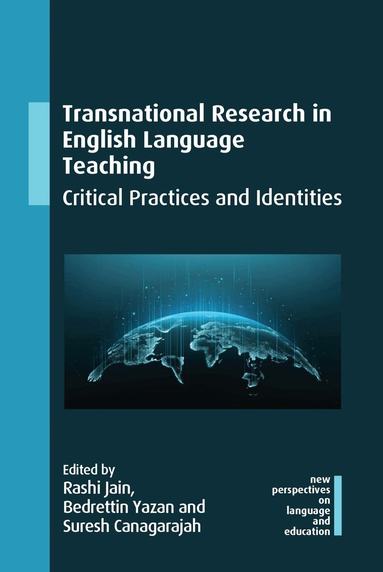Rashi Jain, Bedrettin Yazan, Suresh Canagarajah - Transnational Research in English Language Teaching, Inbunden