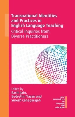 Rashi Jain, Bedrettin Yazan, Suresh Canagarajah - Transnational Identities and Practices in English Language Teaching, Häftad