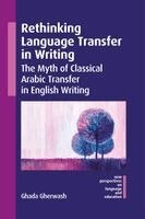 Ghada Gherwash - Rethinking Language Transfer in Writing: The Myth of Classical Arabic Transfer in English Writing, Inbunden