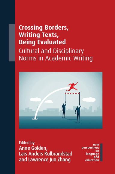 Anne Golden, Lars Anders Kulbrandstad, Lawrence Jun Zhang - Crossing Borders, Writing Texts, Being Evaluated, Häftad