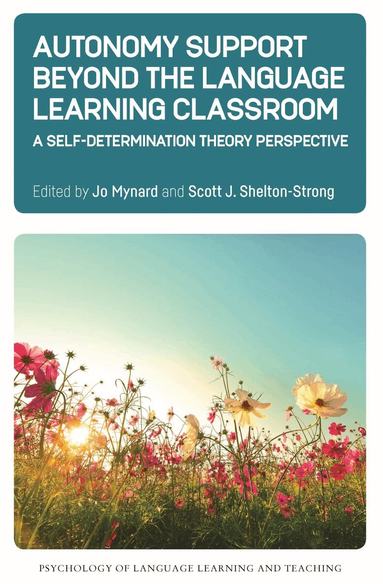Jo Mynard, Scott J. Shelton-Strong - Autonomy Support Beyond the Language Learning Classroom, Häftad