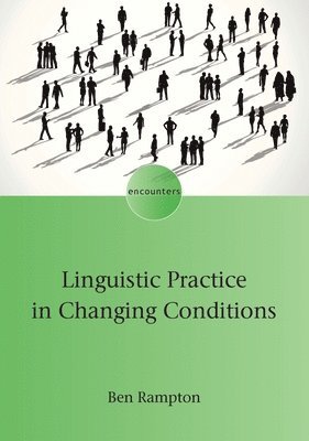 Linguistic Practice in Changing Conditions 1