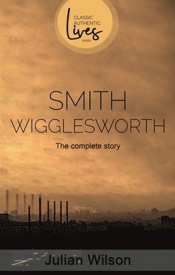 Julian Wilson - Smith Wigglesworth, Häftad
