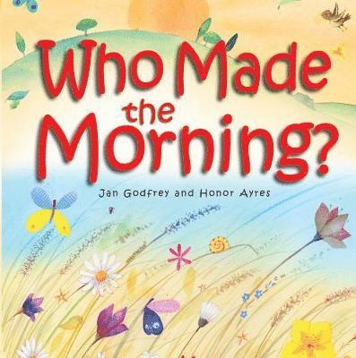 Who Made the Morning? 1