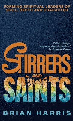 Brian Harris - Stirrers and Saints, Inbunden