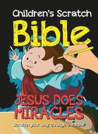 bokomslag Children's Scratch Bible: Jesus Does Miracles