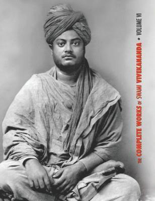 Swami Vivekananda - Complete Works of Swami Vivekananda, Volume 6, Inbunden