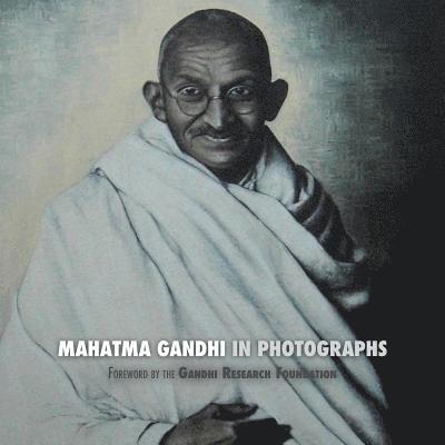 Adriano Lucca, The Gandhi Research Foundation, The Gandhi Research Foundation, - Mahatma Gandhi in Photographs, Häftad
