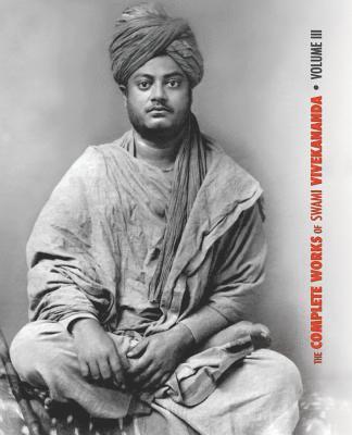 bokomslag The Complete Works of Swami Vivekananda, Volume 3