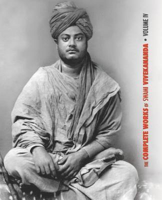Swami Vivekananda - Complete Works of Swami Vivekananda, Volume 4, Häftad