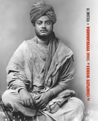 Swami Vivekananda - Complete Works of Swami Vivekananda, Volume 6, Häftad