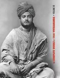 bokomslag The Complete Works of Swami Vivekananda, Volume 3