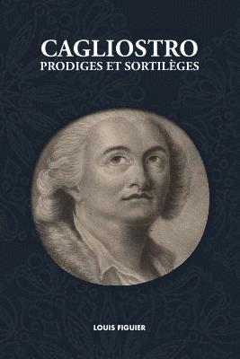 bokomslag Cagliostro, Prodiges et Sortilges