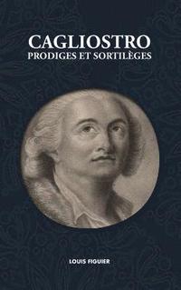 bokomslag Cagliostro, Prodiges et Sortilges