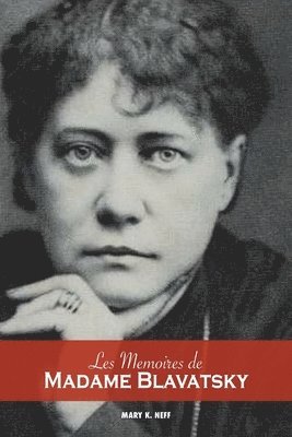 Les mmoires de Madame Blavatsky 1