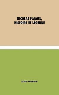 bokomslag Nicolas Flamel, Histoire et Lgende