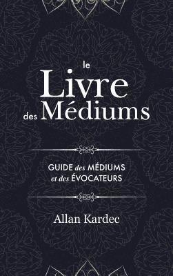 Le Livre des Mediums 1