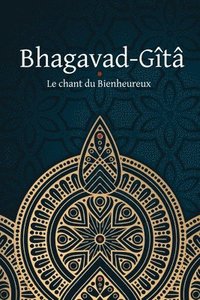 bokomslag Bhagavad-Gt - Le Chant du Bienheureux