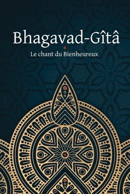 Anonyme - Bhagavad-Gîtâ - Le Chant du Bienheureux, Häftad
