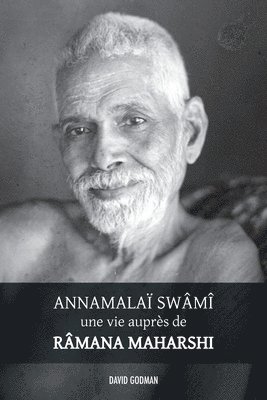 Annamala Swami, une vie auprs de Ramana Maharshi 1