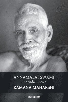 Swm Annamala, una vida junto a Ramana Maharshi 1