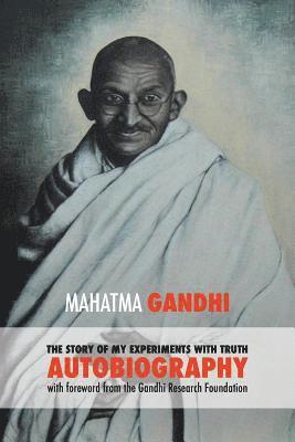 The Story of My Experiments with Truth - Mahatma Gandhi's Unabridged Autobiography 1