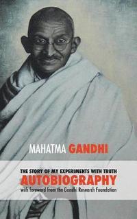 bokomslag The Story of My Experiments with Truth - Mahatma Gandhi's Unabridged Autobiography