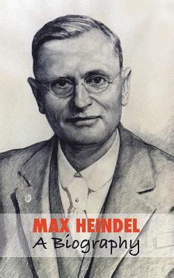 Max Heindel, a Biography 1