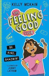 bokomslag The Feeling Good Club: Be Kind, Shazmin!