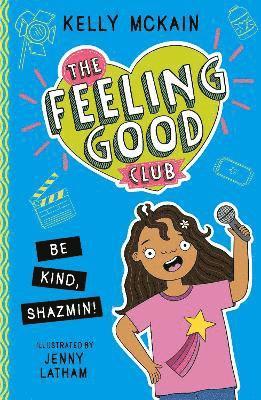 The Feeling Good Club: Be Kind, Shazmin! 1