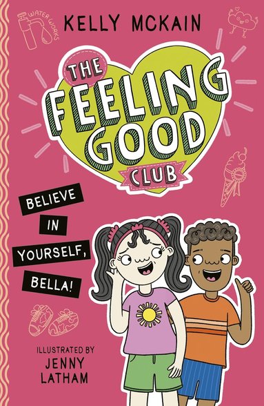 bokomslag The Feeling Good Club: Believe in Yourself, Bella!