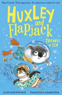 bokomslag Huxley and Flapjack: Trouble at Sea