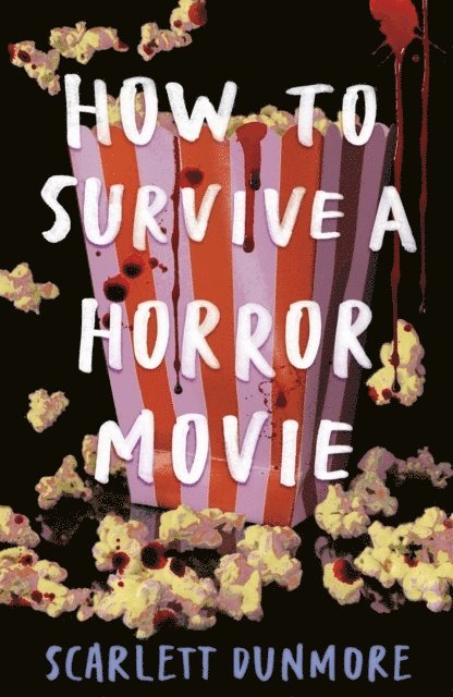 Scarlett Dunmore - How to Survive a Horror Movie, Häftad