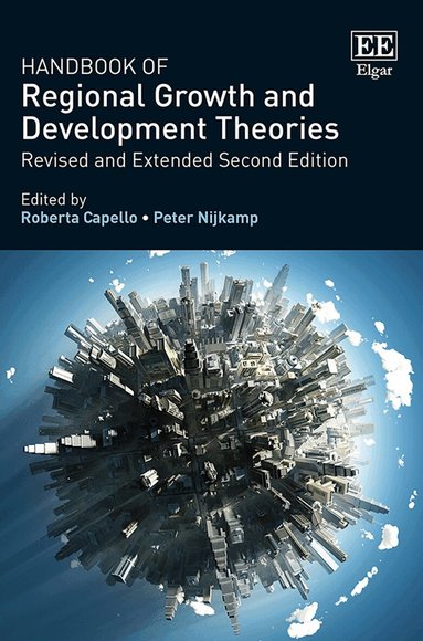 Roberta Capello, Peter Nijkamp - Handbook of Regional Growth and Development Theories, Inbunden