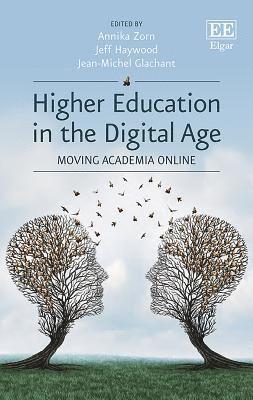 Annika Zorn, Jeff Haywood, Jean-Michel Glachant - Higher Education in the Digital Age, Inbunden