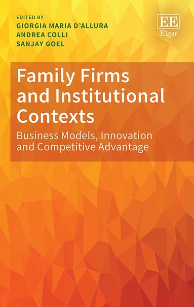 Giorgia M D’Allura, Andrea Colli, Sanjay Goel - Family Firms and Institutional Contexts, Inbunden