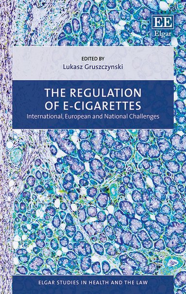 Lukasz Gruszczynski - Regulation of E-cigarettes, Inbunden