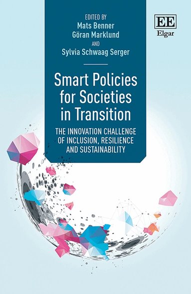 Mats Benner, Göran Marklund, Sylvia Schwaag Serger - Smart Policies for Societies in Transition, Inbunden